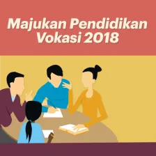 Majukan Pendidikan Vokasi 2018