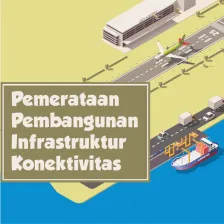 Pemerataan Pembangunan Infrastruktur Konektivitas