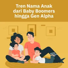 Tren Nama Anak dari Zaman Ortu Sampai Sekarang!