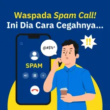 Waspada Spam Call, Ini Dia Cara Cegahnya