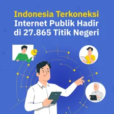 Indonesia Terkoneksi, Internet Publik Hadir di 27.865 Titik Negeri