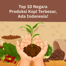 Top 10 Negara Produksi Kopi Terbesar, Ada Indonesia!