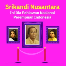 Srikandi Nusantara, Ini Dia Pahlawan Nasional Perempuan Indonesia