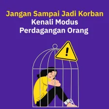 Jangan Sampai Jadi Korban, Kenali Modus Perdagangan Orang