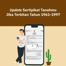 Update Sertipikat Tanahmu Jika Terbitan Tahun 1961-1997