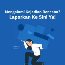 Mengalami Kejadian Bencana? Laporkan Ke Sini Ya!
