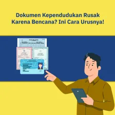 Dokumen Kependudukan Rusak Karena Bencana? Ini Cara Urusnya!