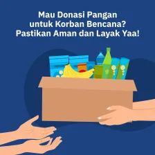 Mau Donasi Pangan untuk Korban Bencana? Pastikan Aman dan Layak Yaa!