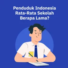 Penduduk Indonesia Rata-Rata Sekolah Berapa Lama?