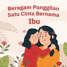 Beragam Panggilan, Satu Cinta Bernama Ibu