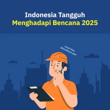 Indonesia Tangguh Menghadapi Bencana 2025