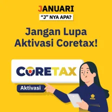 Januari, J nya Apa?? Jangan Lupa Aktivasi Coretax!