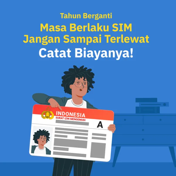Tahun Berganti, Masa Berlaku SIM Jangan Sampai Terlewat! Yuk, Catat Biaya Urusnya!