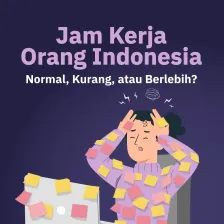 Berapa Lama Jam Kerja Orang Indonesia?