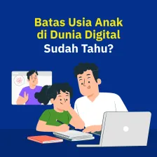 Batas Usia Anak di Dunia Digital, Sudah Tahu?