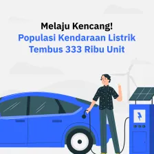 Melaju Kencang! Populasi Kendaraan Listrik Tembus 333 Ribu Unit