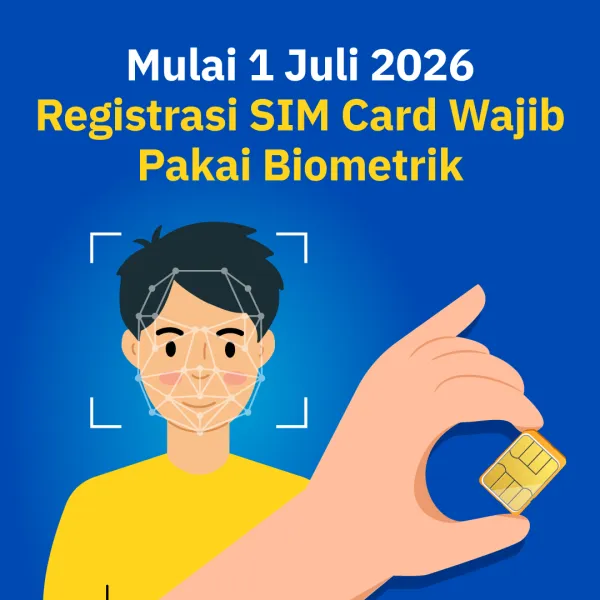 Mulai 1 Juli 2026, Registrasi SIM Card Wajib Pakai Biometrik