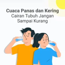 Cuaca Panas dan Kering,  Cairan Tubuh Jangan Sampai Kurang
