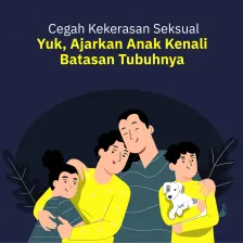 Cegah Kekerasan Seksual Yuk, Ajarkan Anak Kenali Batasan Tubuhnya