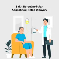Sakit Berbulan-bulan, Apakah Gaji Tetap Dibayar?
